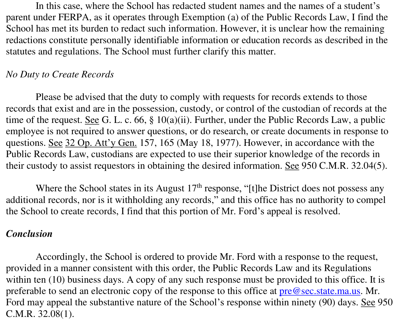 The determination's holding and order. The Supervisor finds the School met its burden to redact student names and the names of a student's parent under FERPA through Exemption (a), states it is unclear how the remaining redactions constitute personally identifiable information or education records, finds the missing-record portion of the appeal resolved on procedural grounds, and orders a response within ten business days.