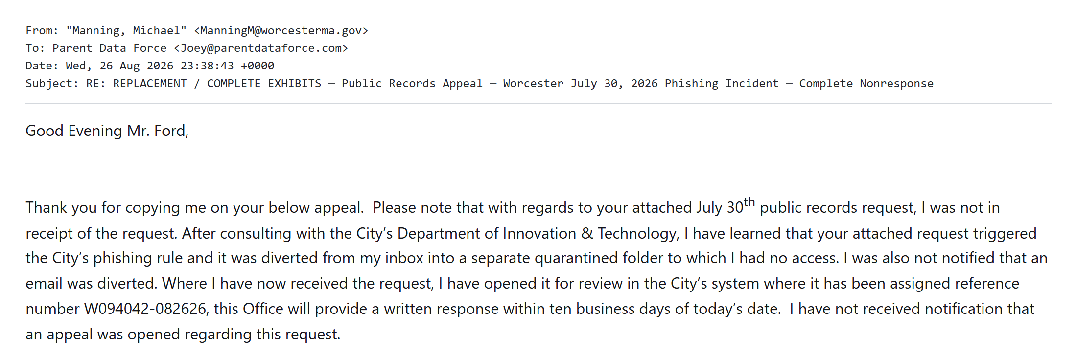 Records Access Officer Michael Manning, August 26: the July 30 request was diverted by the City’s own phishing rule.